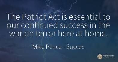 The Patriot Act is essential to our continued success in...