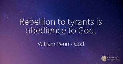 Rebellion to tyrants is obedience to God.