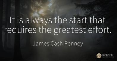 It is always the start that requires the greatest effort.