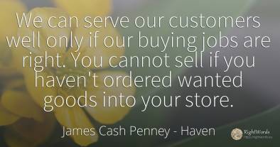 We can serve our customers well only if our buying jobs...