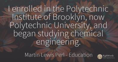 I enrolled in the Polytechnic Institute of Brooklyn, now...