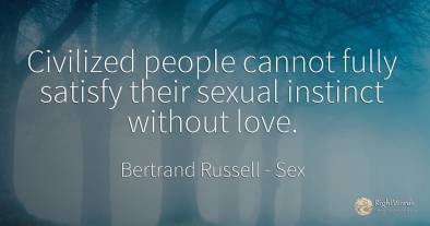 Civilized people cannot fully satisfy their sexual...