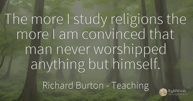 The more I study religions the more I am convinced that...