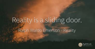 Reality is a sliding door.