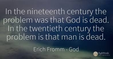 In the nineteenth century the problem was that God is...