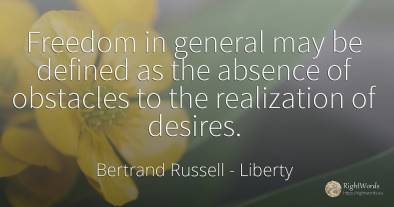 Freedom in general may be defined as the absence of...
