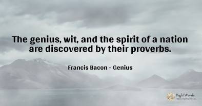 The genius, wit, and the spirit of a nation are...