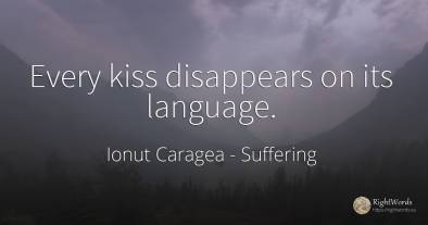 Every kiss disappears on its language.