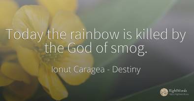 Today the rainbow is killed by the God of smog.