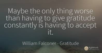 Maybe the only thing worse than having to give gratitude...