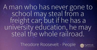 A man who has never gone to school may steal from a...