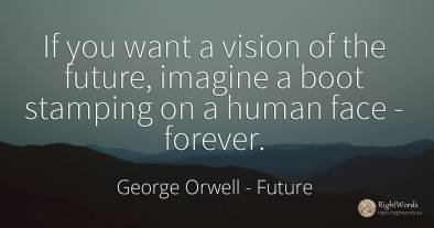If you want a vision of the future, imagine a boot...