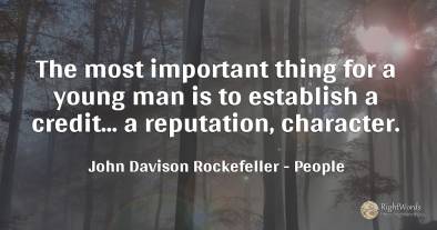The most important thing for a young man is to establish...