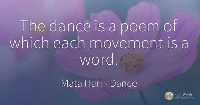 The dance is a poem of which each movement is a word.