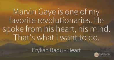 Marvin Gaye is one of my favorite revolutionaries. He...