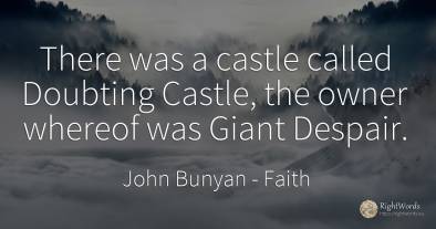 There was a castle called Doubting Castle, the owner...