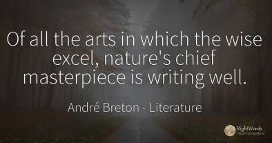 Of all the arts in which the wise excel, nature's chief...