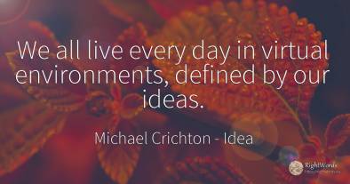 We all live every day in virtual environments, defined by...