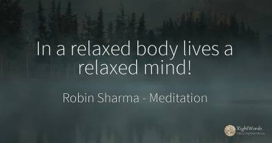 In a relaxed body lives a relaxed mind!
