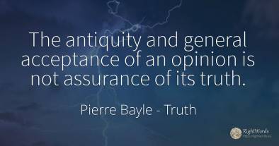 The antiquity and general acceptance of an opinion is not...