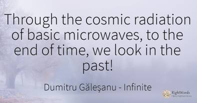 Through the cosmic radiation of basic microwaves, to the...