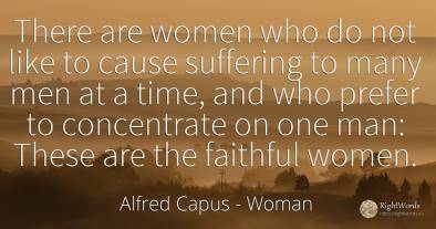 There are women who do not like to cause suffering to...