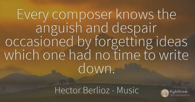 Every composer knows the anguish and despair occasioned...