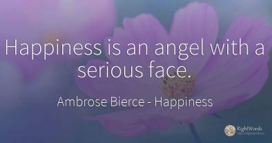 Happiness is an angel with a serious face.