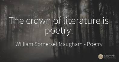 The crown of literature is poetry.
