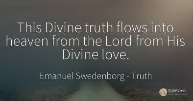 This Divine truth flows into heaven from the Lord from...