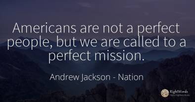 Americans are not a perfect people, but we are called to...