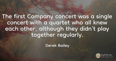 The first Company concert was a single concert with a...