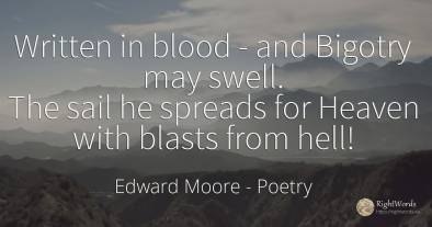 Written in blood - and Bigotry may swell. The sail he...