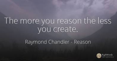The more you reason the less you create.