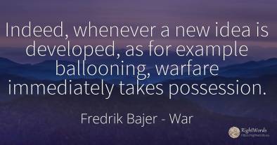 Indeed, whenever a new idea is developed, as for example...
