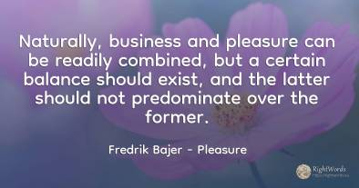 Naturally, business and pleasure can be readily combined, ...