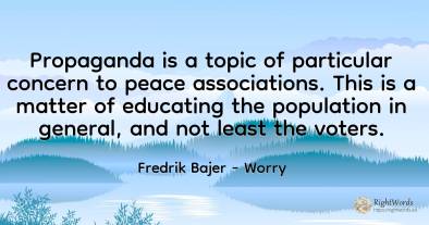 Propaganda is a topic of particular concern to peace...