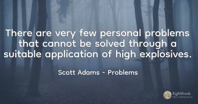 There are very few personal problems that cannot be...