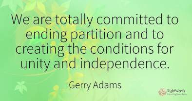 We are totally committed to ending partition and to...