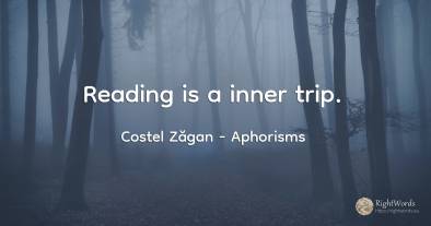 Reading is a inner trip.