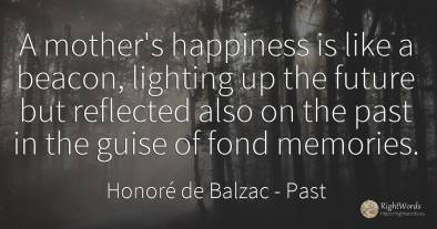 A mother's happiness is like a beacon, lighting up the...