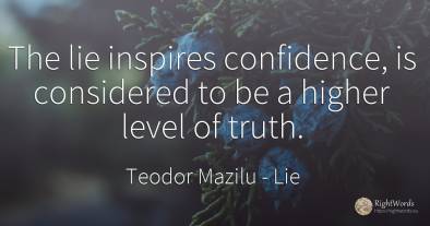 The lie inspires confidence, is considered to be a higher...