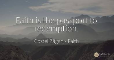 Faith is the passport to redemption.