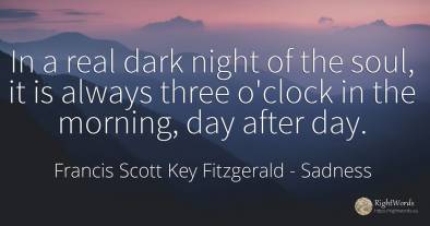 In a real dark night of the soul, it is always three...