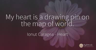 My heart is a drawing pin on the map of world.