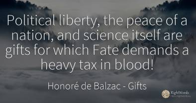 Political liberty, the peace of a nation, and science...