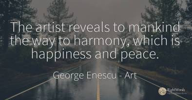 The artist reveals to mankind the way to harmony, which...