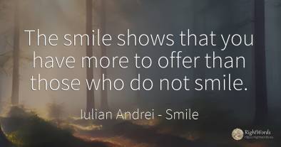 The smile shows that you have more to offer than those...