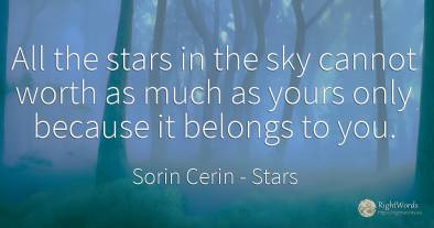All the stars in the sky cannot worth as much as yours...