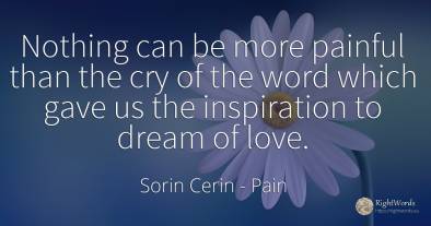 Nothing can be more painful than the cry of the word...